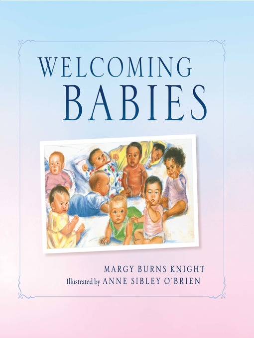 Title details for Welcoming Babies by Margy Burns Knight - Wait list